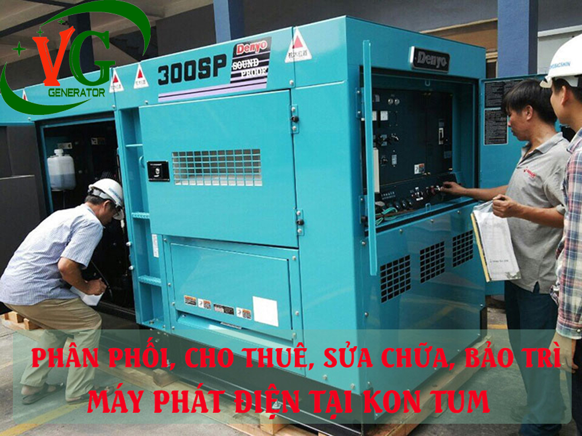 Cung cấp, cho thuê máy phát điện tại Kon Tum uy tín